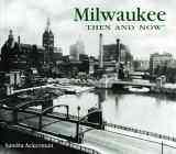 Milwaukee-Then-Now.jpg (9204 bytes)