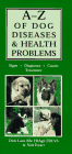 Clink link to order A-Z of Dog Diseases and Health Problems