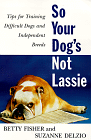 Click link to order So Your Dog's Not Lassie