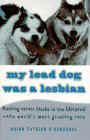 Click link to order My Lead Dog was a Lesbian